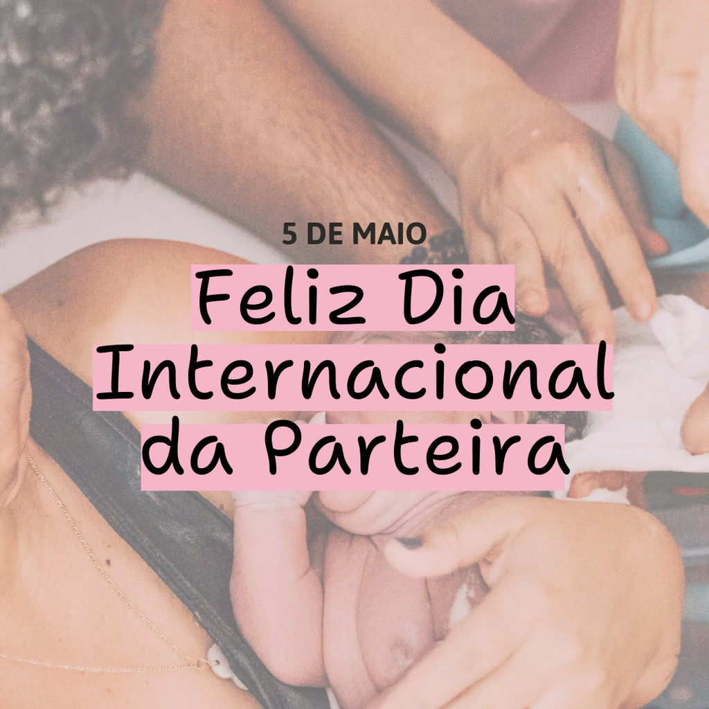 Dia Internacional da Enfermeira Parteira/EEESMO